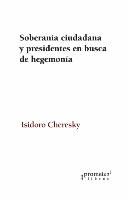 Soberania ciudadana y presidentes en busca de hegemonia