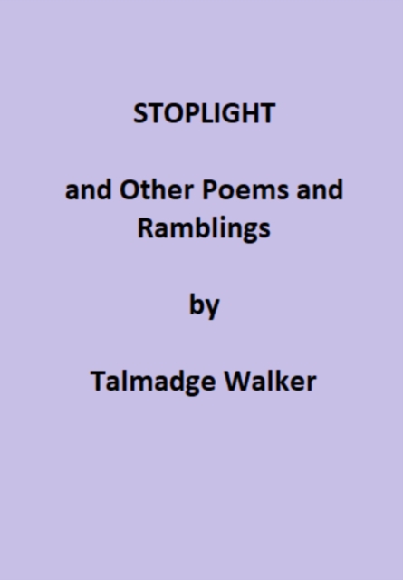 Stoplight and Other Poems and Ramblings