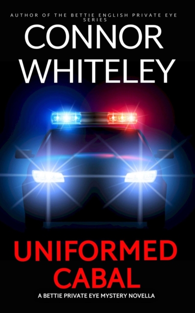 Uniformed Cabal: A Bettie Private Eye Mystery Novella