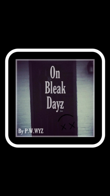 On Bleak Dayz