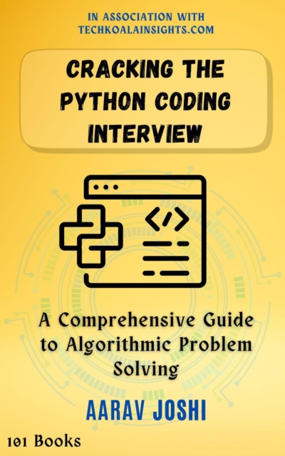 Cracking the Python Coding Interview: A Comprehensive Guide to Algorithmic Problem Solving