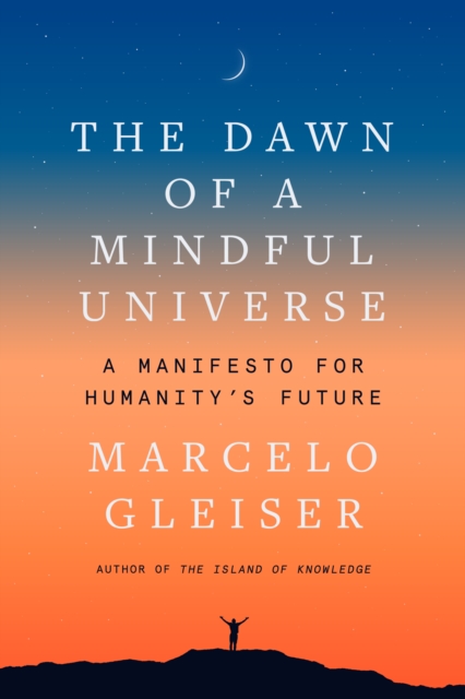 Dawn of a Mindful Universe