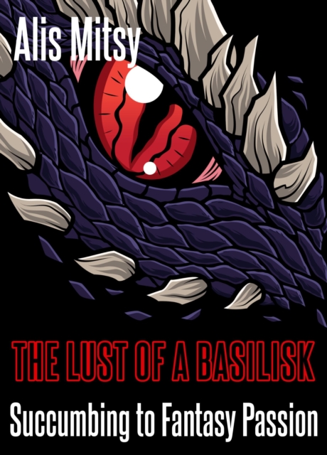 Lust of a Basilisk: Succumbing to Fantasy Passion