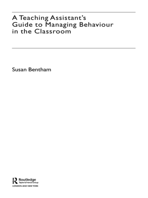 Teaching Assistant's Guide to Managing Behaviour in the Classroom