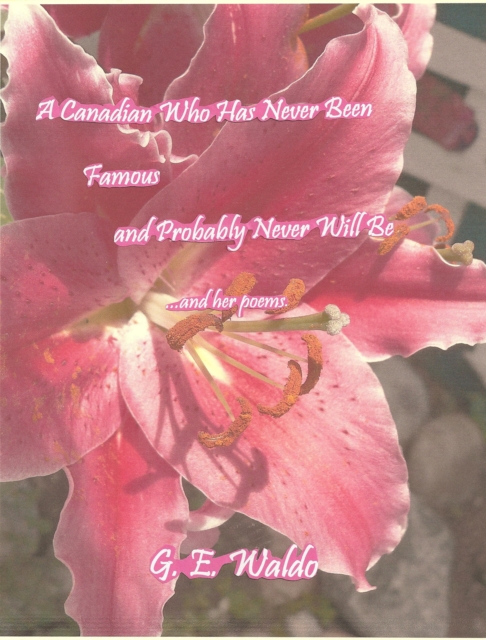 Canadian Who Has Never Been Famous and Probably Never Will Be...and her poems.