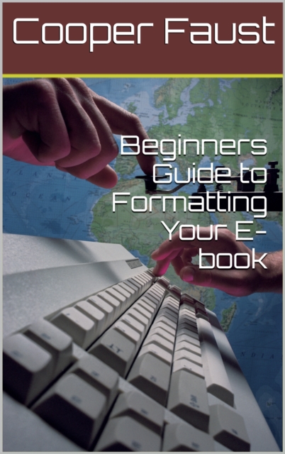 Beginners Guide to Formatting Your E-book