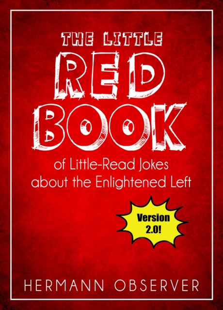 Little Red Book: Of Little-Read Jokes about the Enlightened Left