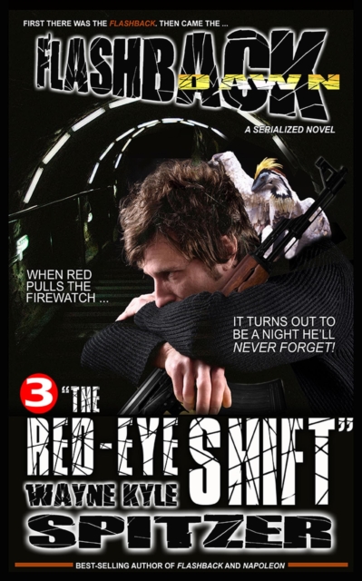 Flashback Dawn (A Serialized Novel), Part 3: &quote;The Red-Eye Shift&quote;