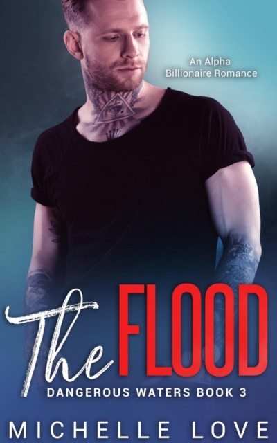 Flood: An Alpha Billionaire Romance