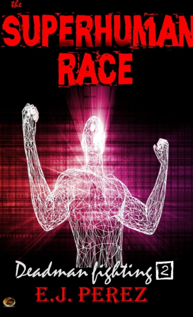 SUPERHUMAN RACE #2 Deadman Fighting