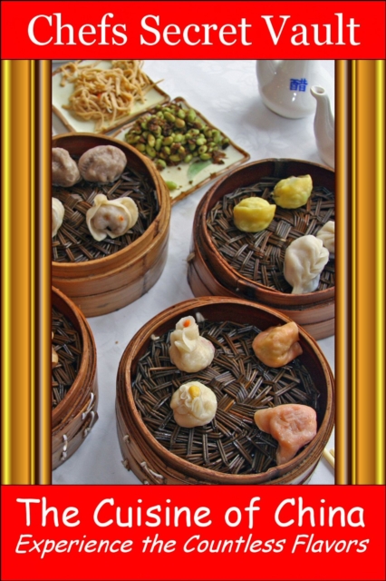Cuisine of China: Experience the Countless Flavors