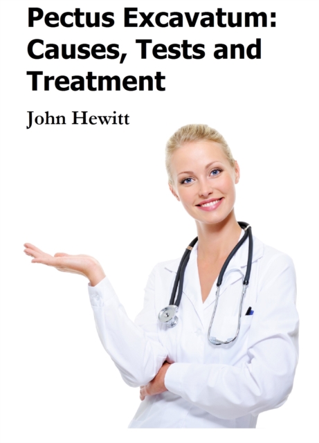 Pectus Excavatum: Causes, Tests and Treatment