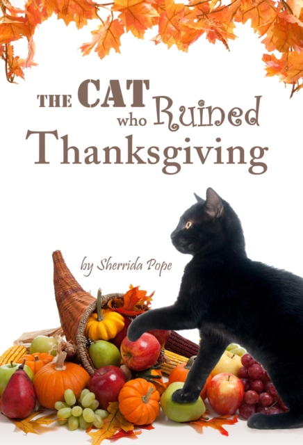 Cat who Ruined Thanksgiving: A Chapter Book for Early Readers