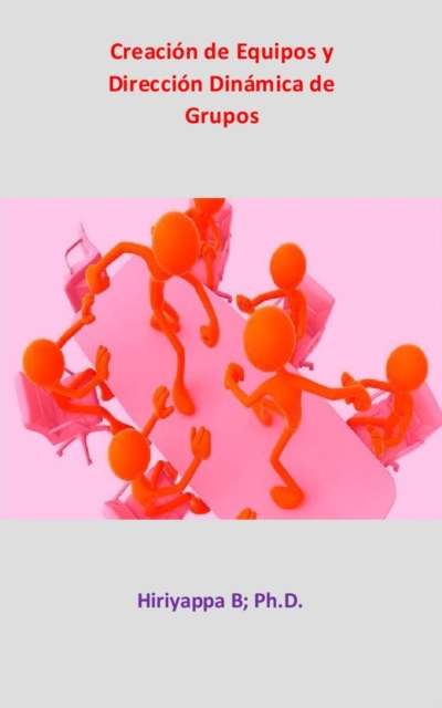 Creación de Equipos y Dirección Dinámica de Grupos