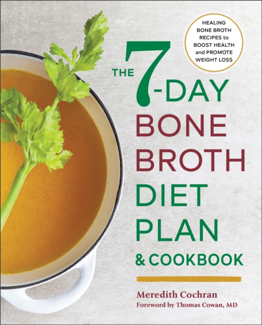 7-Day Bone Broth Diet Plan & Cookbook