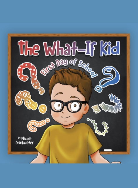 What-If Kid: First Day of School