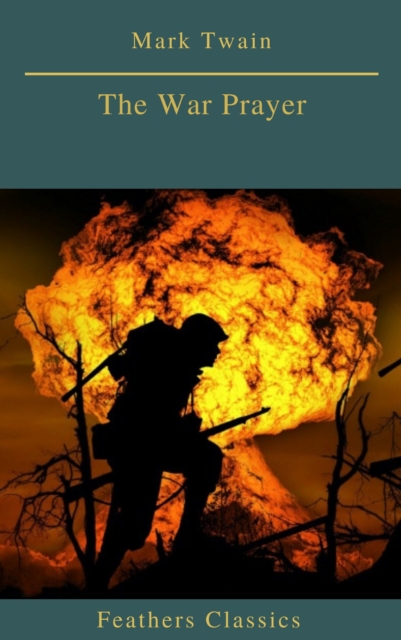 The War Prayer (Feathers Classics)