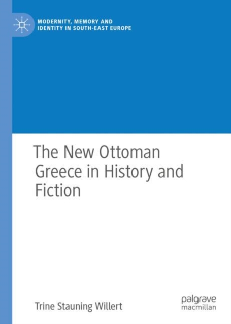 New Ottoman Greece in History and Fiction