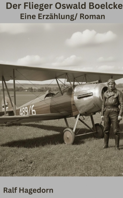 Der Flieger Oswald Boelcke