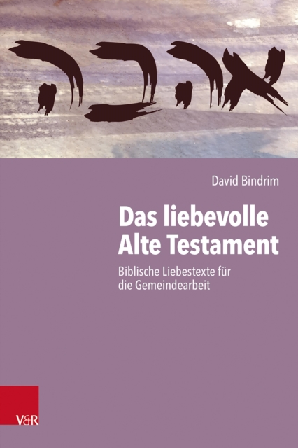 Das liebevolle Alte Testament