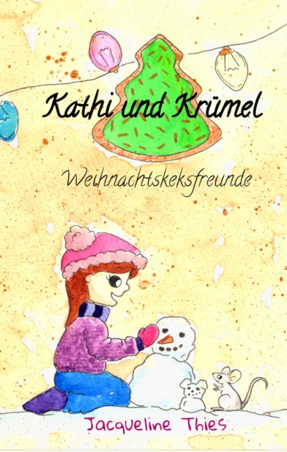 Kathi und Krümel - Weihnachtskeksfreunde