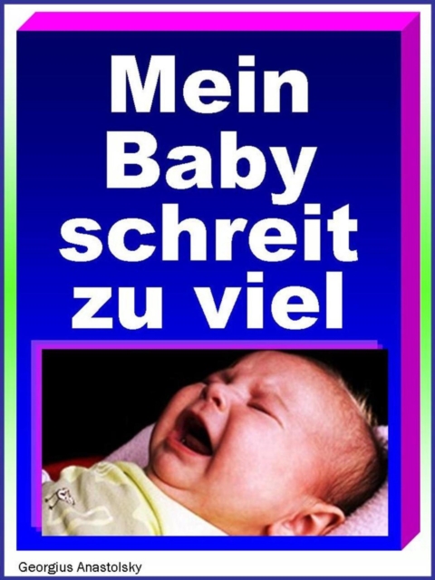 Mein Baby schreit zu viel