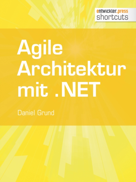 Agile Architektur mit .NET - Grundlagen und Best Practices