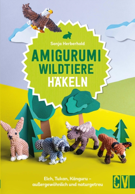 Amigurumi Wildtiere häkeln