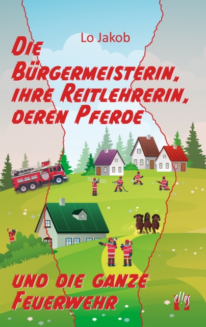Die Bürgermeisterin, ihre Reitlehrerin, deren Pferde und die ganze Feuerwehr