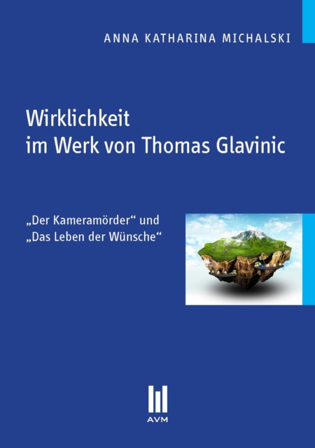 Wirklichkeit im Werk von Thomas Glavinic