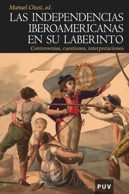 Las independencias iberoamericanas en su laberinto