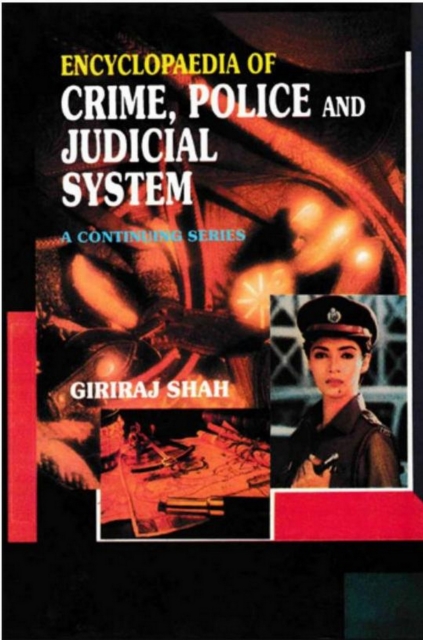 Encyclopaedia of Crime,Police And Judicial System (I. Fifth Report of the National Police Commission, II. Sixth Report of the National Police Commission)