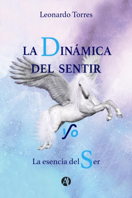La Dinamica del Sentir y/o La Esencia del Ser
