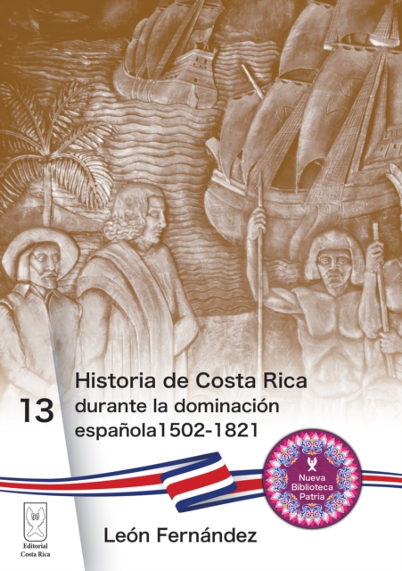 Historia de Costa Rica durante la dominacion espanola 1502-1821