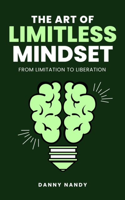 Art of Limitless Mindset - From Limitation To Liberation