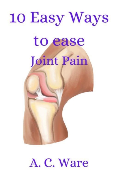 10 Ways to Ease Joint Pain