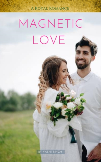 Magnetic Love - A Royal Romance