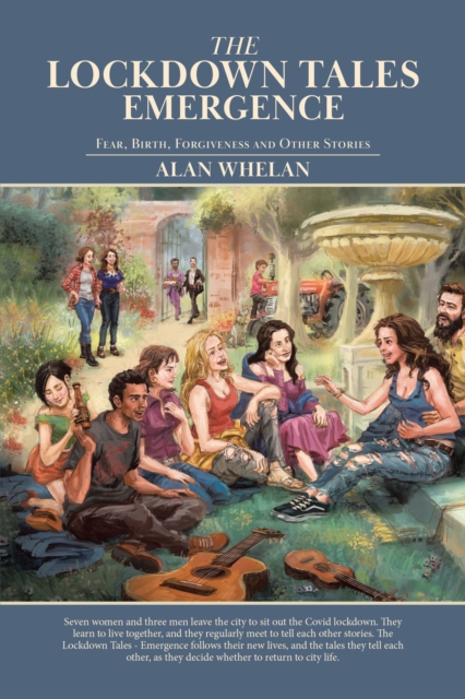 Lockdown Tales: Emergence: Fear, Birth, Forgiveness and Other Stories