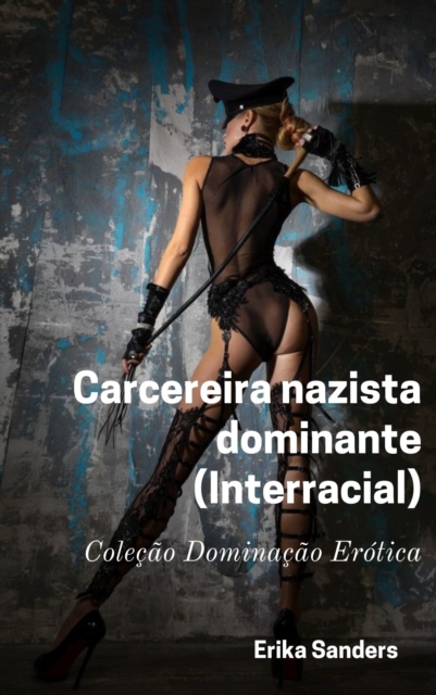 Carcereira nazista dominante (Interracial)