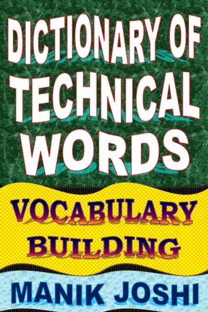 Dictionary of Technical Words: Vocabulary Building