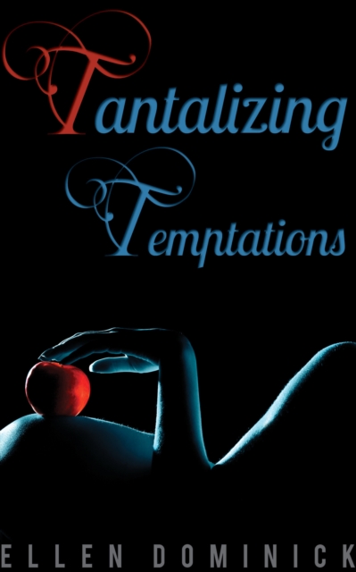 Tantalizing Temptations: A Collection of Erotic Stories