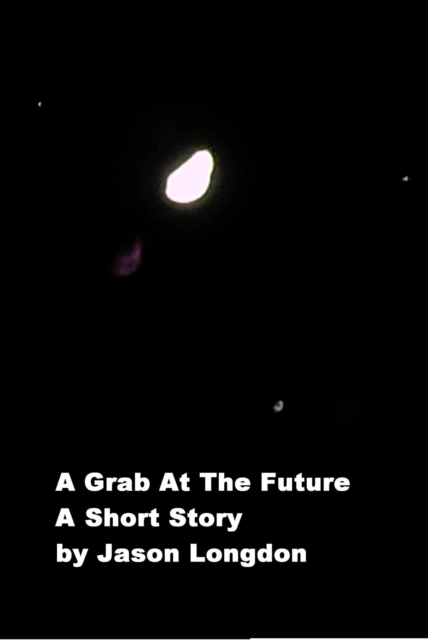 Grab At The Future