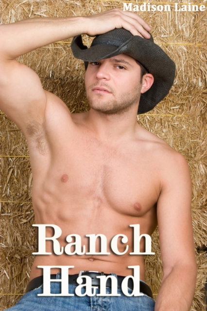 Ranch Hand (First Time Gay Erotica)
