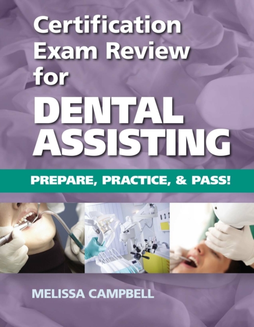 Certification Exam Review For Dental Assisting