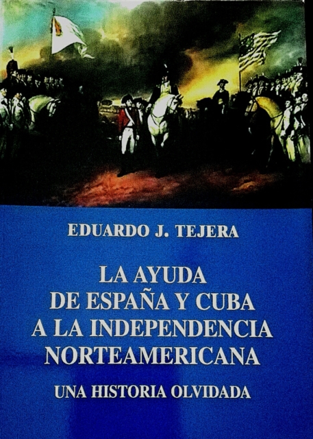La Ayuda de Espana y Cuba a la Independencia Norteamericana