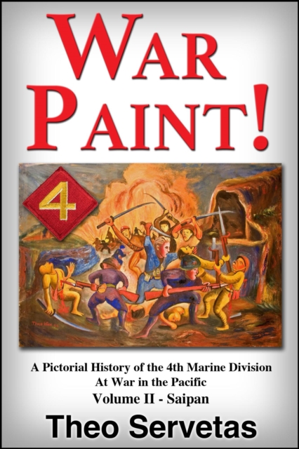 War Paint ! A Pictorial History of the 4th Marine Division at War in the Pacific. Volume II - Saipan