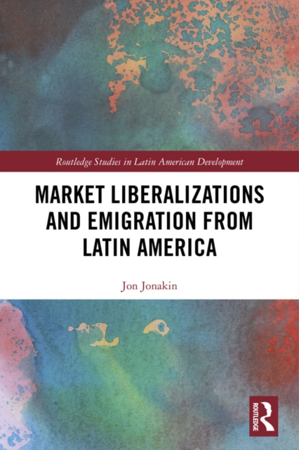 Market Liberalizations and Emigration from Latin America