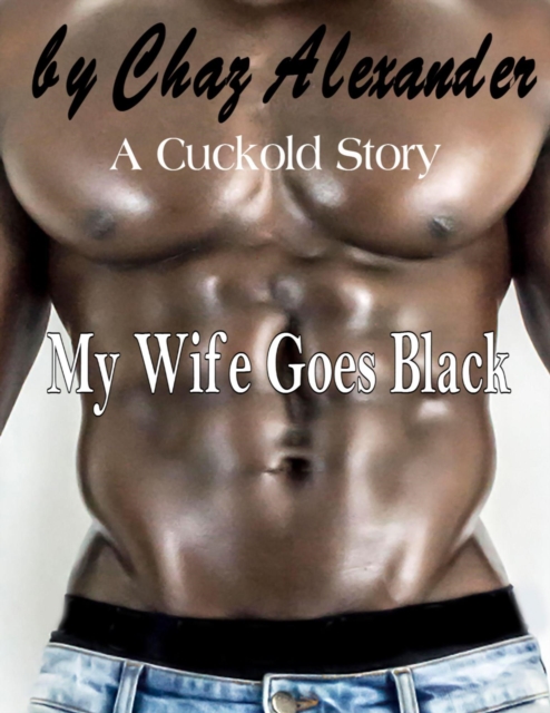 My Wife Goes Black
