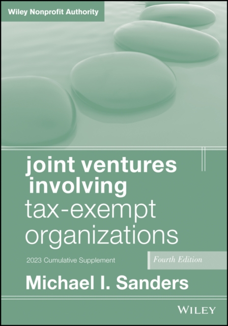 Joint Ventures Involving Tax-Exempt Organizations, 2023 Cumulative Supplement