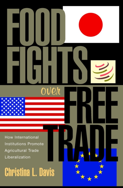 Food Fights over Free Trade